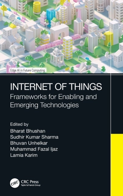 Internet of Things - Frameworks for Enabling and Emerging Technologies
