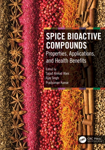 Spice Bioactive Compounds - Properties, Applications, and Health Benefits