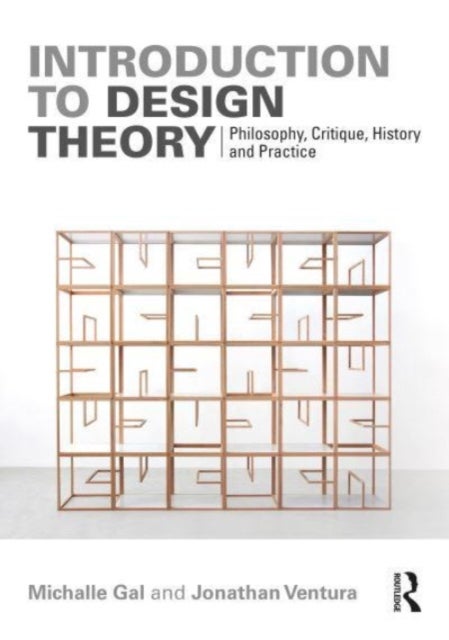 Introduction to Design Theory - Philosophy, Critique, History and Practice