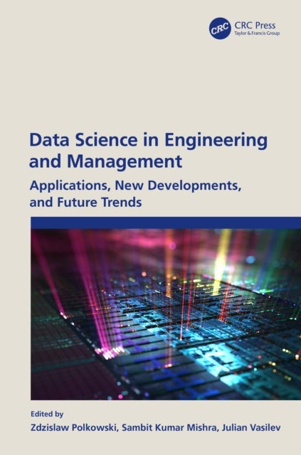 Data Science in Engineering and Management - Applications, New Developments, and Future Trends