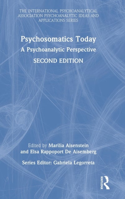 Psychosomatics Today - A Psychoanalytic Perspective