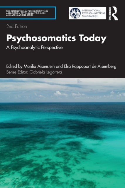 Psychosomatics Today - A Psychoanalytic Perspective