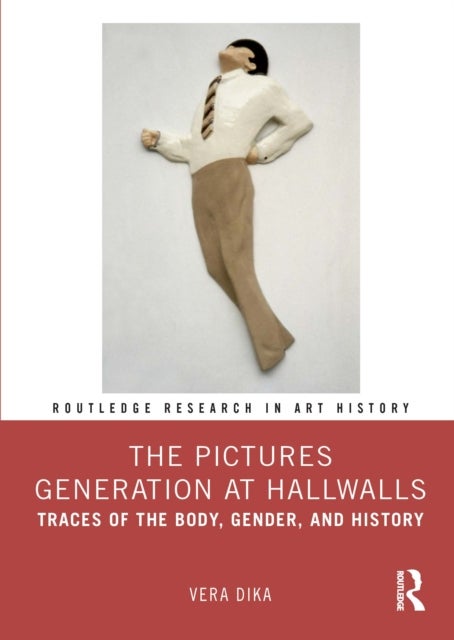 The Pictures Generation at Hallwalls - Traces of the Body, Gender, and History