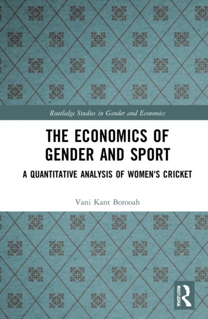 The Economics of Gender and Sport - A Quantitative Analysis of Women's Cricket