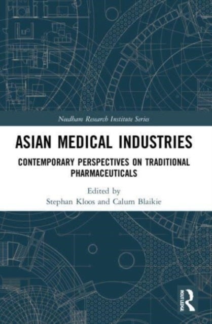 Asian Medical Industries - Contemporary Perspectives on Traditional Pharmaceuticals