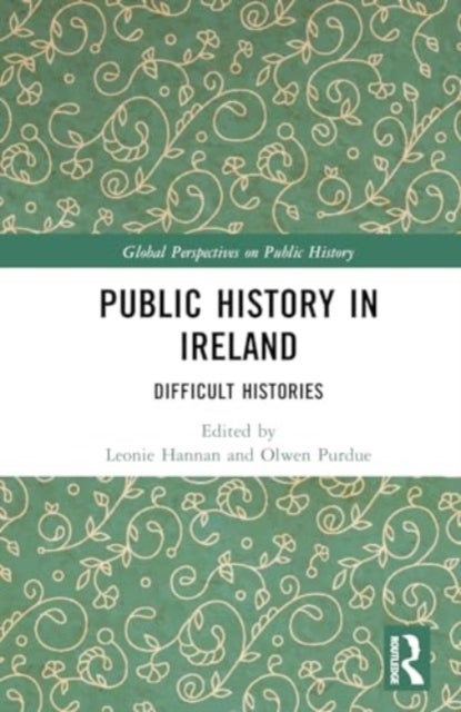 Public History in Ireland - Difficult Histories