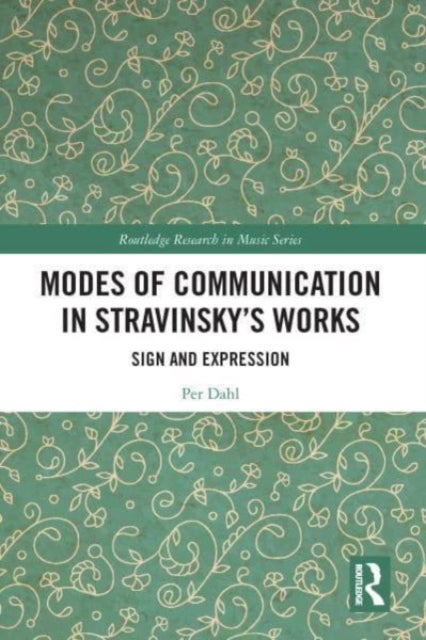 Modes of Communication in Stravinsky's Works - Sign and Expression