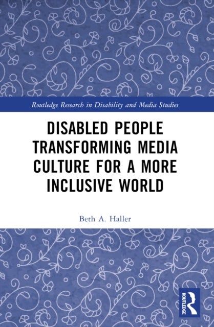Disabled People Transforming Media Culture for a More Inclusive World