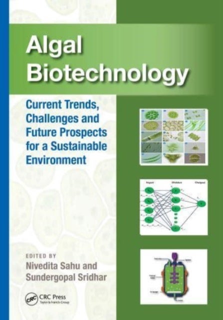 Algal Biotechnology - Current Trends, Challenges and Future Prospects for a Sustainable Environment