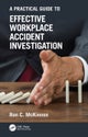 A Practical Guide to Effective Workplace Accident Investigation