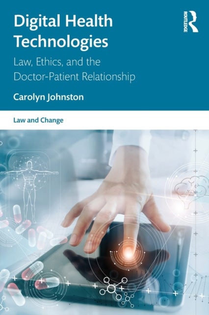 Digital Health Technologies - Law, Ethics, and the Doctor-Patient Relationship