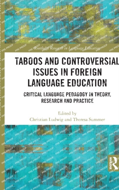 Taboos and Controversial Issues in Foreign Language Education - Critical Language Pedagogy in Theory, Research and Practice