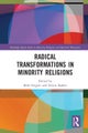 Radical Transformations in Minority Religions