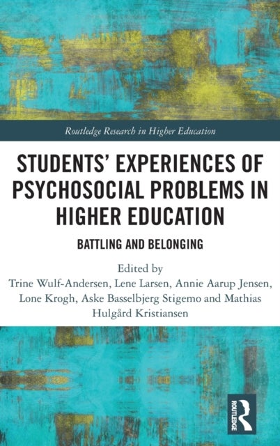 Students’ Experiences of Psychosocial Problems in Higher Education - Battling and Belonging