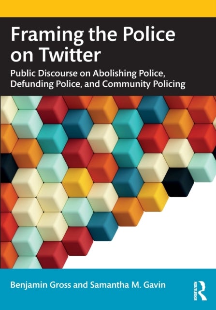 Framing the Police on Twitter - Public Discourse on Abolishing Police, Defunding Police, and Community Policing