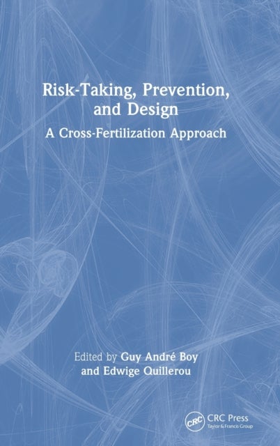 Risk-Taking, Prevention and Design - A Cross-Fertilization Approach