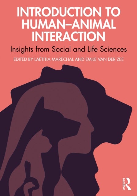 Introduction to Human-Animal Interaction - Insights from Social and Life Sciences