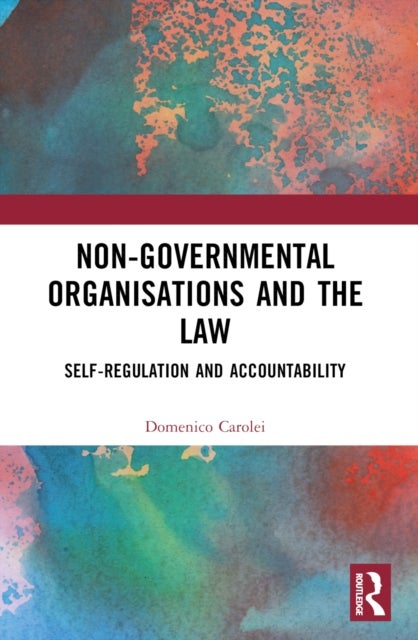 Non-Governmental Organisations and the Law - Self-Regulation and Accountability