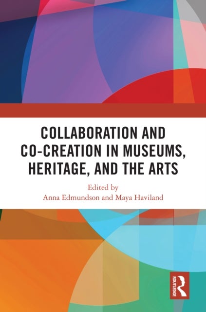 Collaboration and Co-Creation in Museums, Heritage, and the Arts