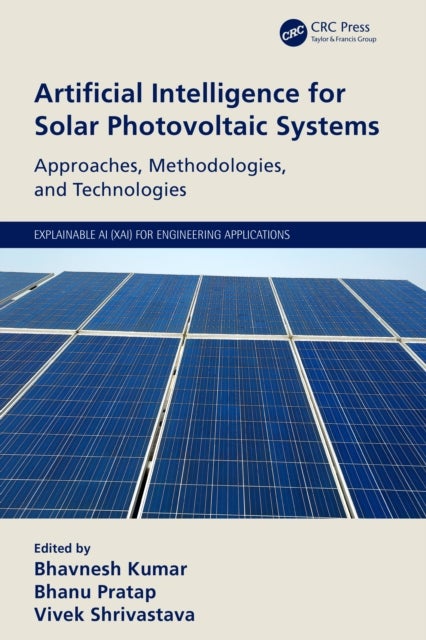 Artificial Intelligence for Solar Photovoltaic Systems - Approaches, Methodologies, and Technologies