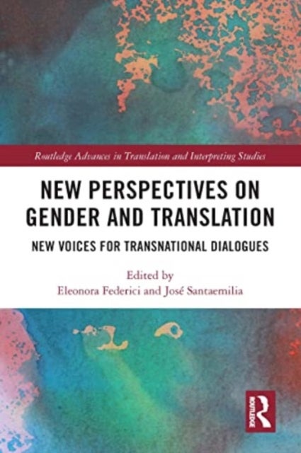 New Perspectives on Gender and Translation - New Voices for Transnational Dialogues