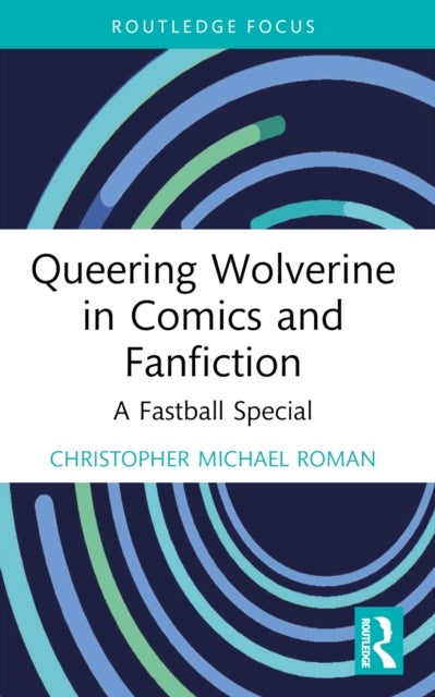 Queering Wolverine in Comics and Fanfiction - A Fastball Special