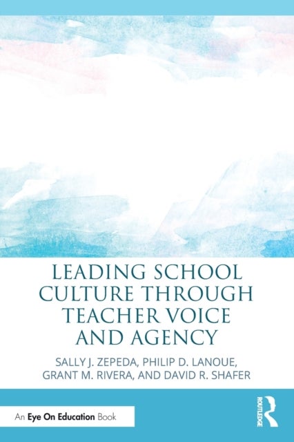Leading School Culture through Teacher Voice and Agency