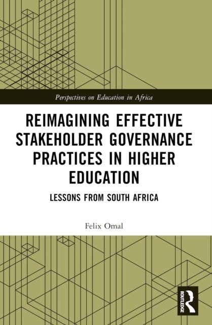 Reimagining Effective Stakeholder Governance Practices in Higher Education - Lessons from South Africa