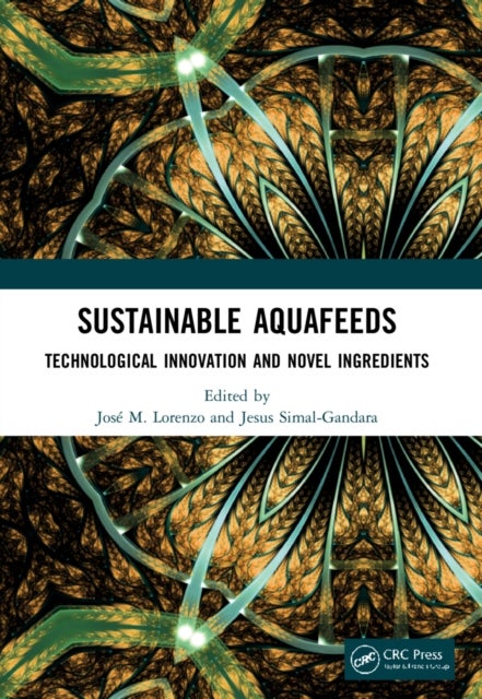 Sustainable Aquafeeds - Technological Innovation and Novel Ingredients