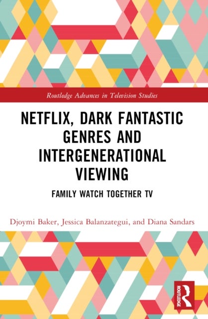 Netflix, Dark Fantastic Genres and Intergenerational Viewing - Family Watch Together TV