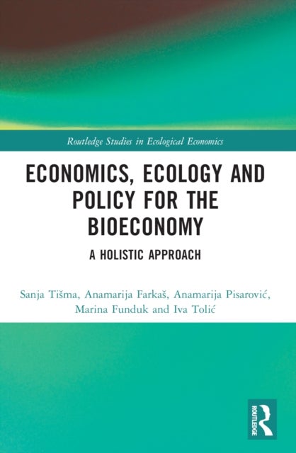 Economics, Ecology, and Policy for the Bioeconomy - A Holistic Approach