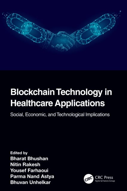 Blockchain Technology in Healthcare Applications - Social, Economic, and Technological Implications
