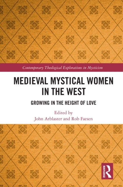 Medieval Mystical Women in the West - Growing in the Height of Love