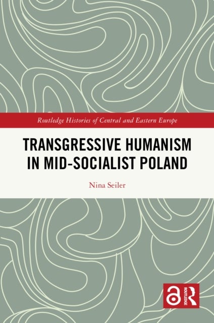 Transgressive Humanism in Mid-Socialist Poland