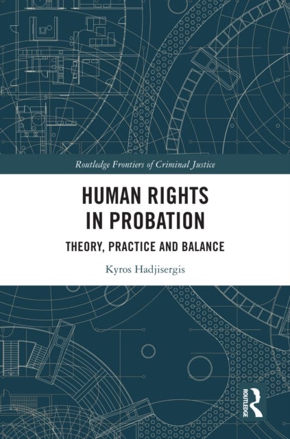 Human Rights in Probation - Theory, Practice and Balance