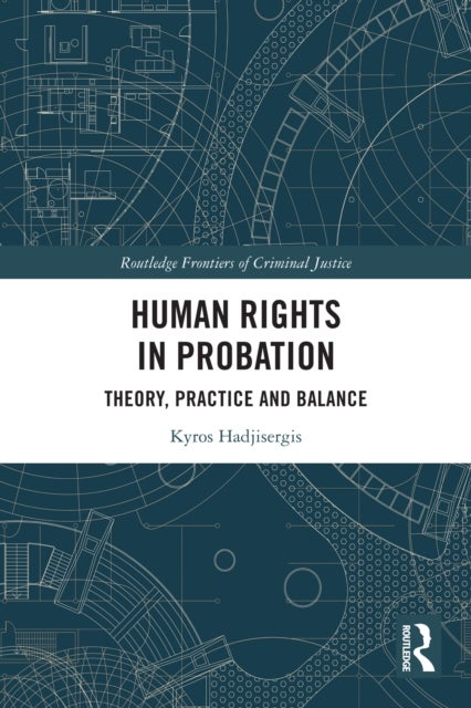 Human Rights in Probation - Theory, Practice and Balance