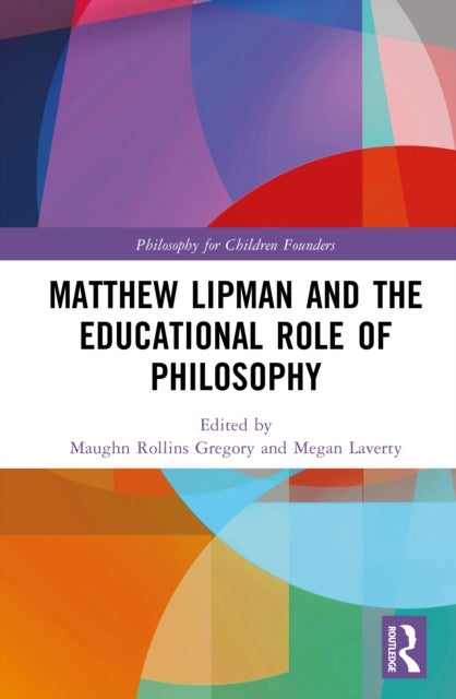 Matthew Lipman and the Educational Role of Philosophy