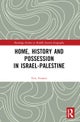 Home, History and Possession in Israel-Palestine