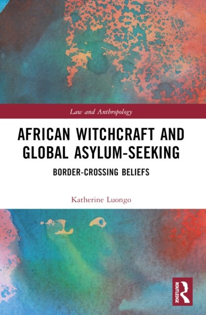 African Witchcraft and Global Asylum-Seeking - Border-Crossing Beliefs