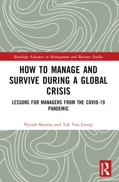 How to Manage and Survive during a Global Crisis - Lessons for Managers from the COVID-19 Pandemic