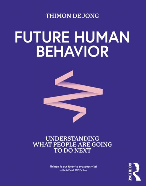 Future Human Behavior - Understanding What People Are Going To Do Next