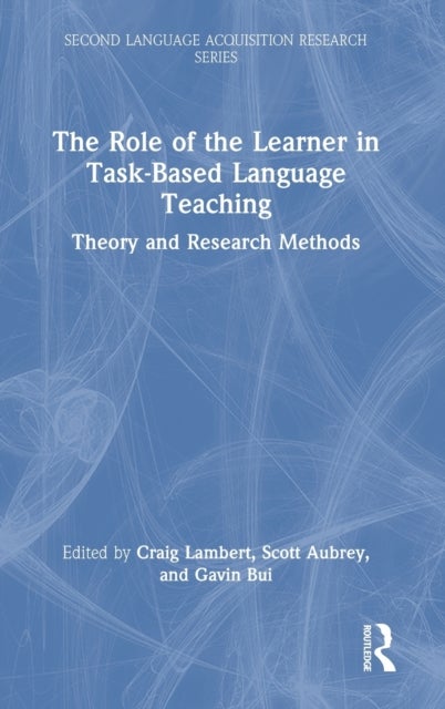The Role of the Learner in Task-Based Language Teaching - Theory and Research Methods