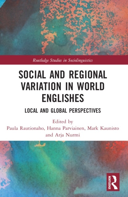 Social and Regional Variation in World Englishes - Local and Global Perspectives