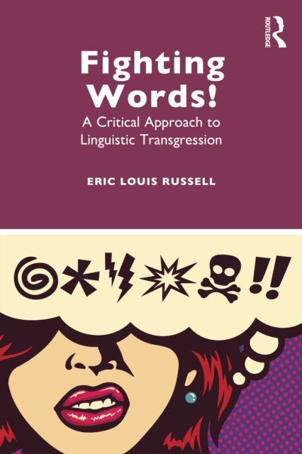 Fighting Words! - A Critical Approach to Linguistic Transgression