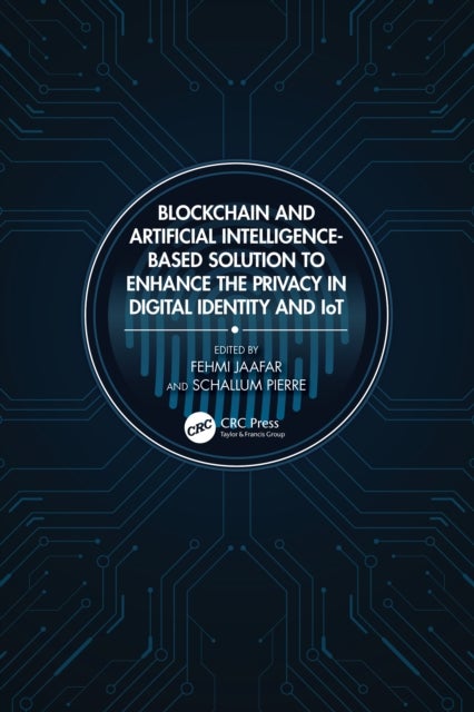 Blockchain and Artificial Intelligence-Based Solution to Enhance the Privacy in Digital Identity and IoT
