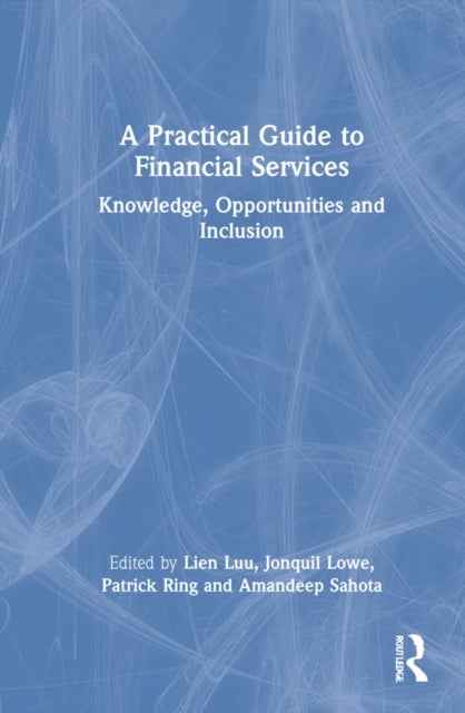 A Practical Guide to Financial Services - Knowledge, Opportunities and Inclusion