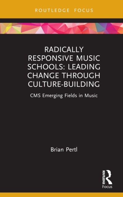 Radically Responsive Music Schools - Leading Change through Culture-Building