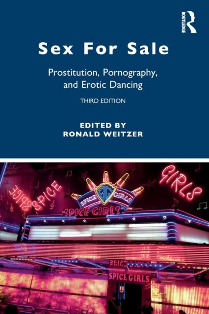 Sex For Sale - Prostitution, Pornography, and Erotic Dancing