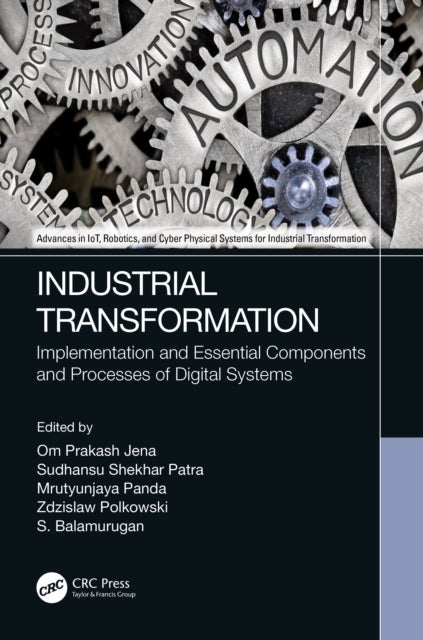 Industrial Transformation - Implementation and Essential Components and Processes of Digital Systems
