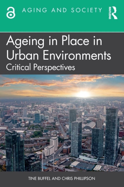 Ageing in Place in Urban Environments - Critical Perspectives